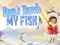 Spēle Don't touch my fish online