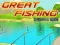 Spēle Great Fishing online