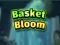 Spēle Basket Bloom online