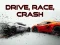 Spēle Drive, Race, Crash online