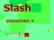 Spēle Slash online