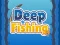 Spēle Deep Fishing online