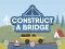 Spēle Construct A Bridge online