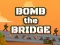 Spēle Bomb The Bridge online