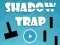 Spēle Shadow Trap online