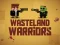 Spēle Wasteland Warriors online