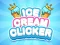 Spēle Ice Cream Clicker online