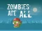 Spēle Zombies Ate All online