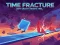 Spēle Time Fracture online