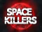 Spēle Space Killers online