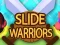 Spēle Slide Warriors online