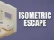 Spēle Isometric Escape online