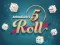 Spēle 5 Roll online