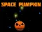 Spēle Space Pumpkin online