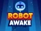 Spēle Robot Awake online