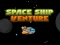 Spēle Space ship Venture online