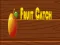 Spēle Fruit catch online