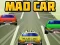 Spēle Mad Car online