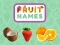 Spēle Fruit Names online