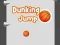 Spēle Dunking Jump online
