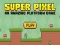 Spēle Super Pixel online