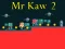 Spēle Mr Kaw 2 online