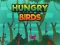 Spēle Hungry Bird online
