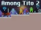 Spēle Among Tito 2 online