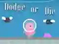 Spēle Dodge Or Die online