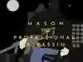 Spēle Mason the Professional Assassin online