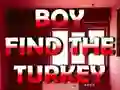 Spēle Boy Find The Turkey online