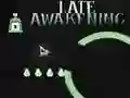 Spēle Late Awakening online