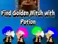 Spēle Find Golden Witch with Potion online