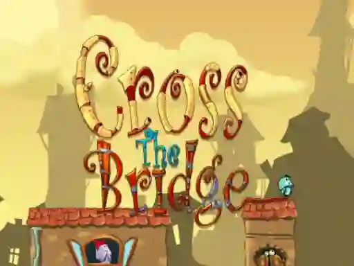 Spēle Cross the bridge online