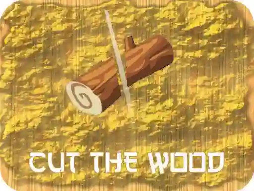 Spēle Cut The Wood online
