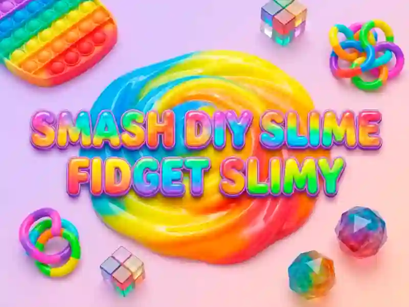 Spēle Smash Diy Slime Fidget Slimy online