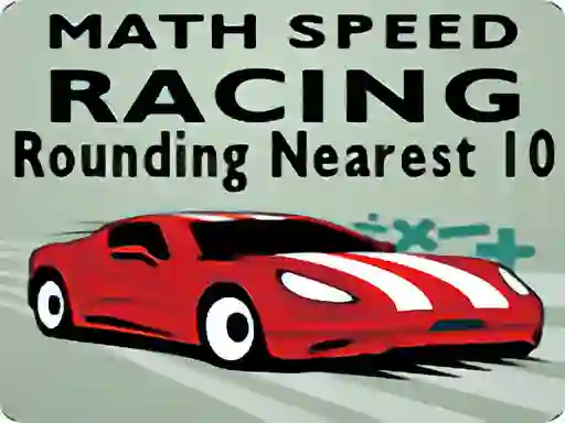 Spēle Math Speed Racing Rounding 10 online