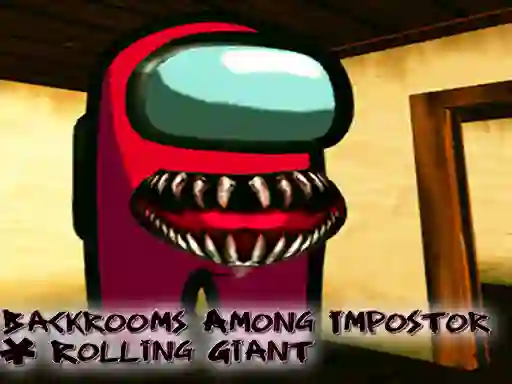 Spēle Backrooms Among Impostor & Rolling Giant online