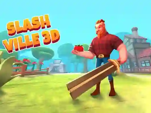 Spēle Slash Ville 3d online