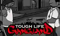 Spēle Tough Life Gangland online