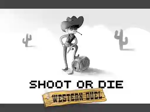 Spēle Shoot or Die Western duel online