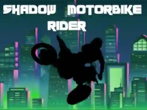 Spēle Shadow Motorbike Rider online