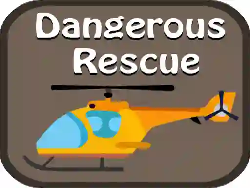 Spēle Dangerous Rescue online