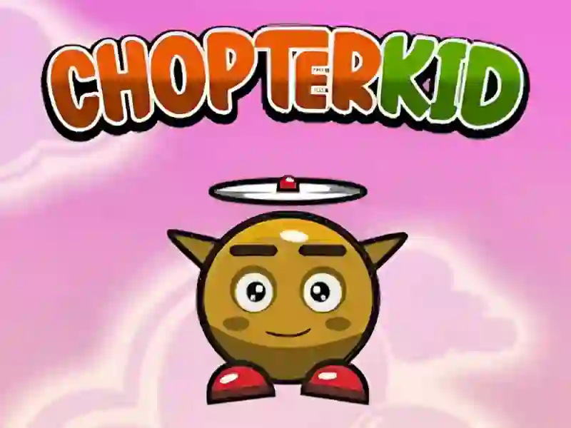 Spēle Chopter Kid online