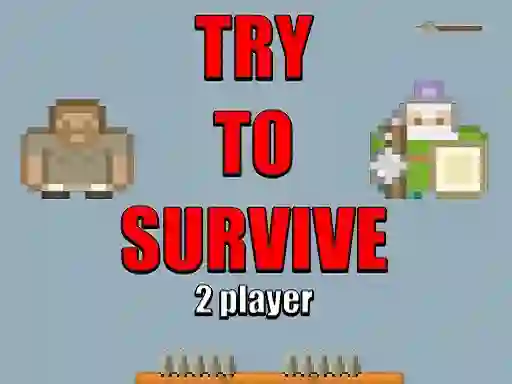 Spēle Try to survive 2 player online