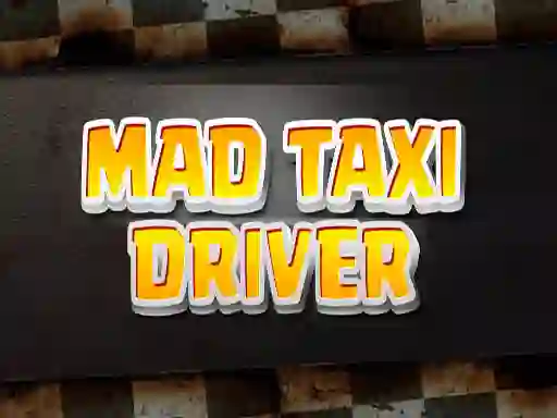 Spēle Mad Taxi Driver online