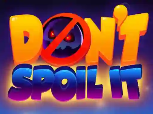 Spēle Don't Spoil It online