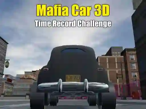 Spēle Mafia Car 3d Time Record Challenge online