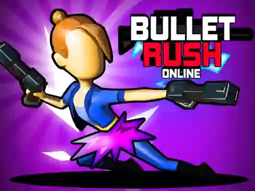 Spēle Bullet Rush Online online