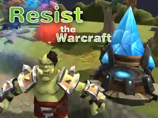 Spēle Resist The Warcraft online